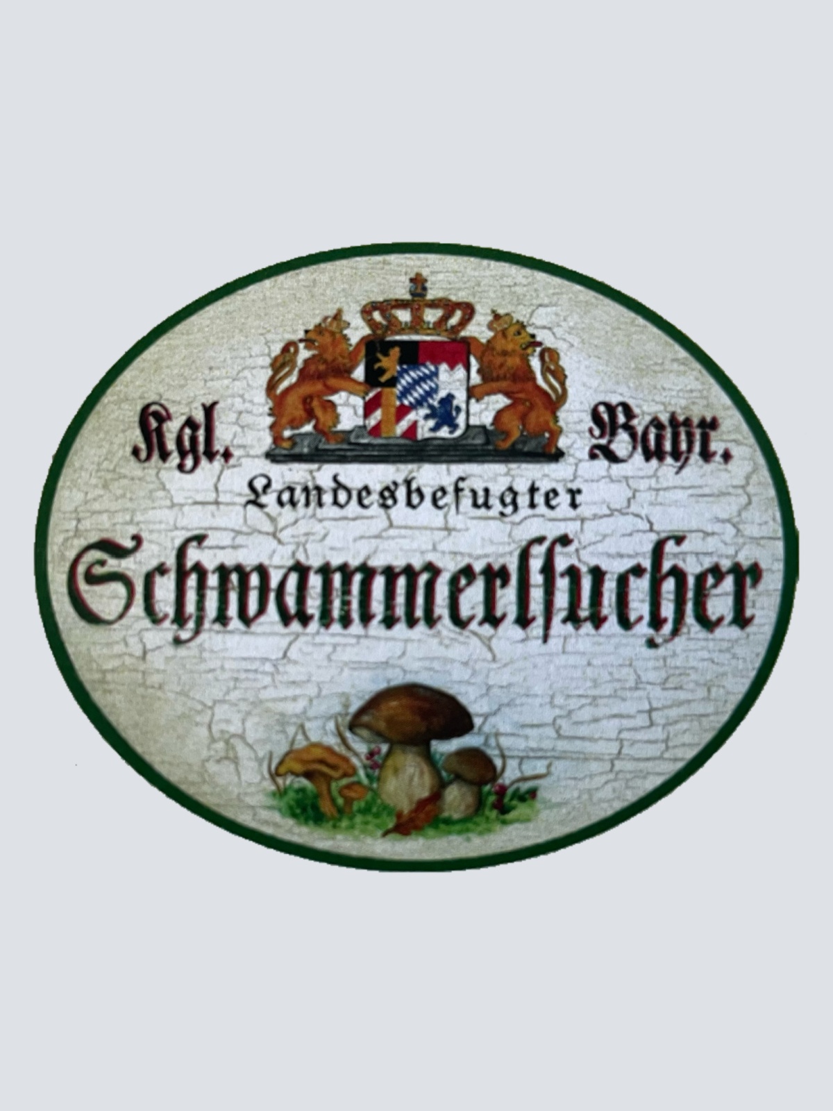 Nostalgie Holzschild Bayern KöniglichBayerischer Landesbefugter Schwammerlsucher