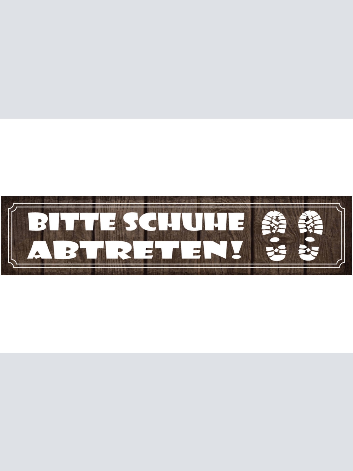 Schild Bitte Schuhe Abtreten Türe Schmutz Hinweis 46 x 10 Blech od. Holz