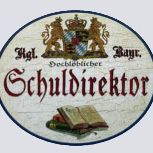 Nostalgie Holz Schild Bayern Königlich Bayerischer Hochlöblicher Schuldirektor