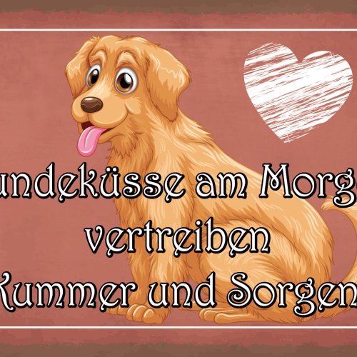 Schild Hunde Küsse Morgen Haustier Liebe 12x18 / 20x30 / 30x40 Blech od. Holz