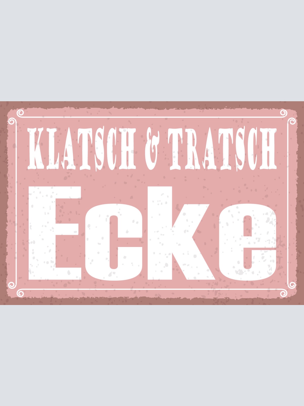 Schild Klatsch Tratsch Ecke Quatschen Café 12x18 / 20x30 / 30x40 Blech od. Holz