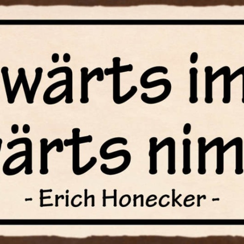 Schild Vorwärts Immer Rückwärts Nimmer Erich Honecker DDR 27x10 Blech od.Holz