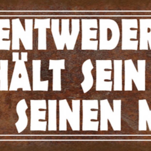 Schild Entweder Man Hält Sein Wort Oder Seinen Mund Klappe 27x10 Blech od.Holz