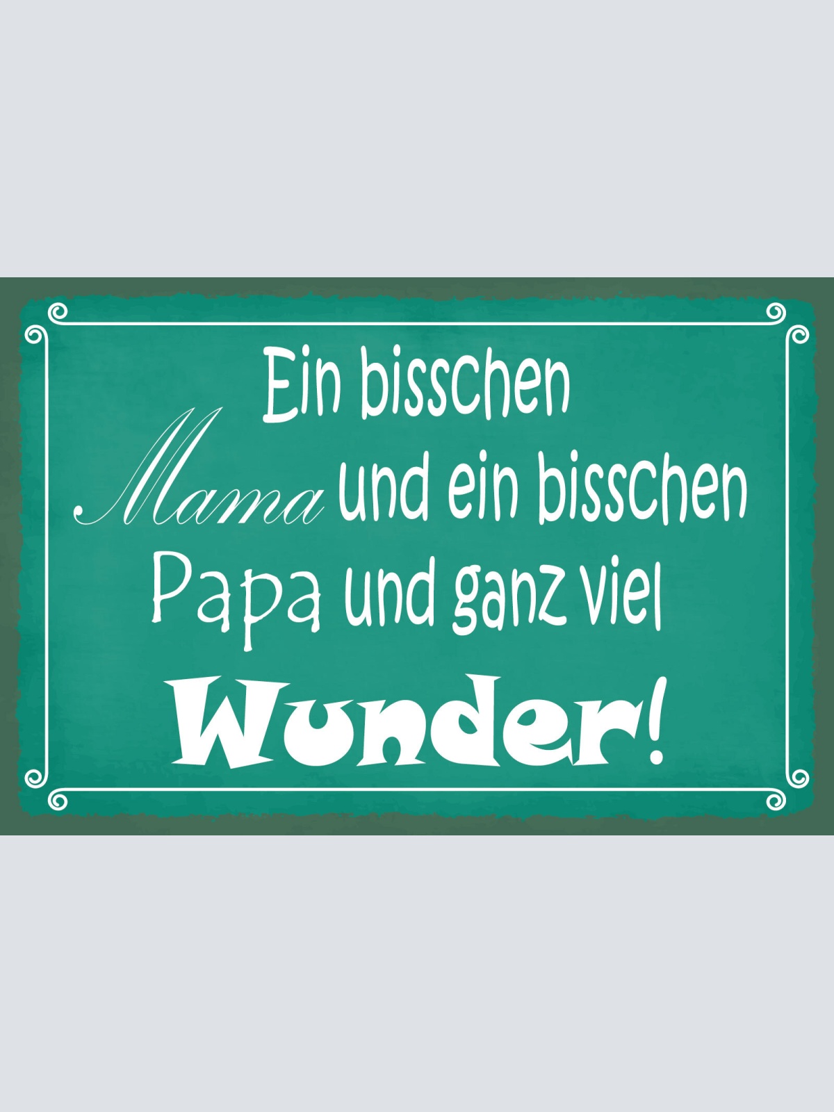 Schild Mama Papa Wunder Eltern Kind Liebe 12x18 / 20x30 / 30x40 Blech od. Holz