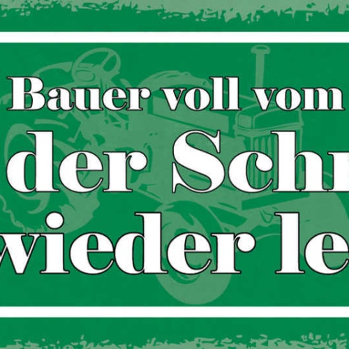 Schild Fällt Der Bauer Vom Trecker War Der Schnapps Mal Wieder Lecker 27x10