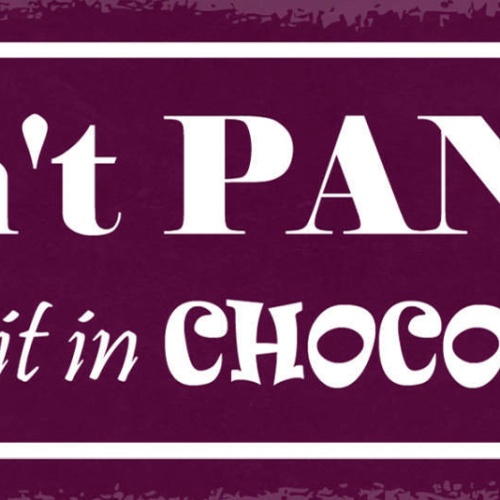 Schild Don't Panic Just Dip It In Chocolate Panik Schokolade 27x10 Blech od.Holz