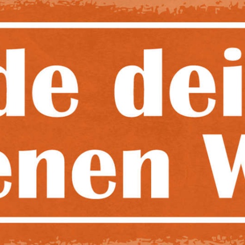 Schild Finde Deinen Eigenen Weg Leben Karriere Arbeit 27x10 Blech od.Holz