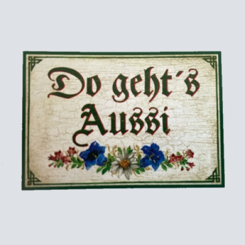 KuK Nostalgie Holzschild “Do geht‘s Aussi“ Ausgang Hinaus Blumen Ornament
