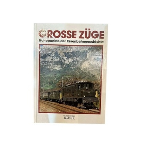Grosse Züge. Höhepunkte der Eisenbahngeschichte Temming, Rolf L.: