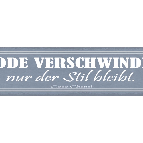 Schild Mode Verschwindet Nur Der Stil Bleibt Coco Chanel 46 x 10 Blech od. Holz