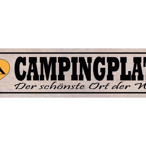 Schild Camping Platz Der Schönste Ort Der Welt Campen 46 x 10 Blech od. Holz