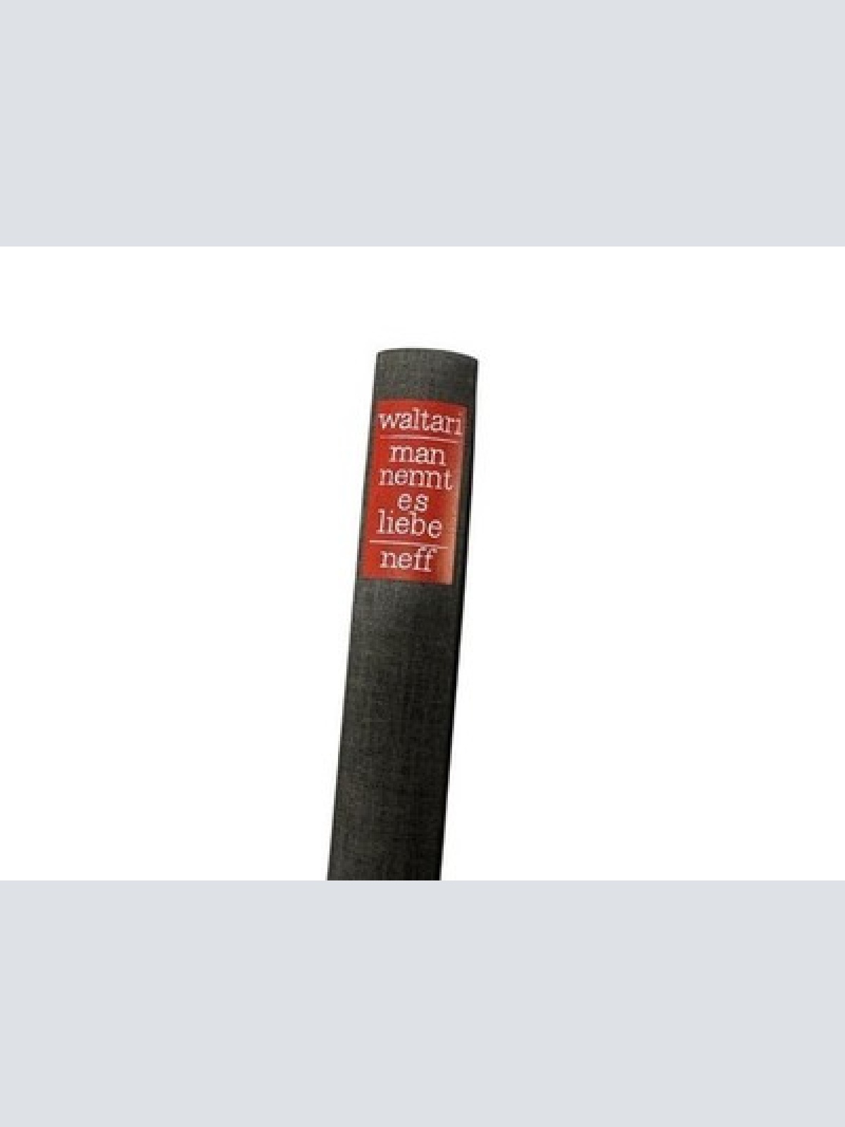 Man nennt es Liebe : 4 grosse Liebesgeschichten Mika Waltari. [Dt. Übertr.: Joac