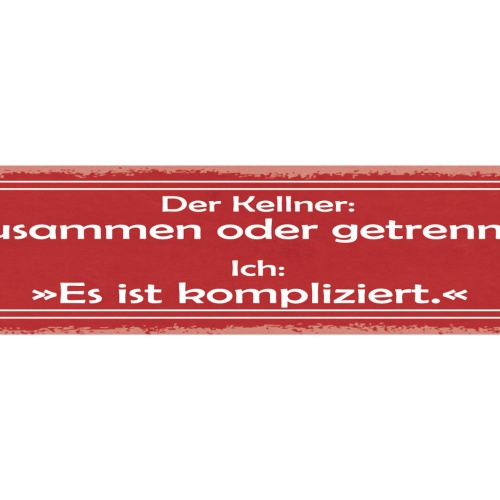 Schild Der Kellner Zusammen Oder Getrennt Ich Es Ist Kompliziert Beziehung 46x10