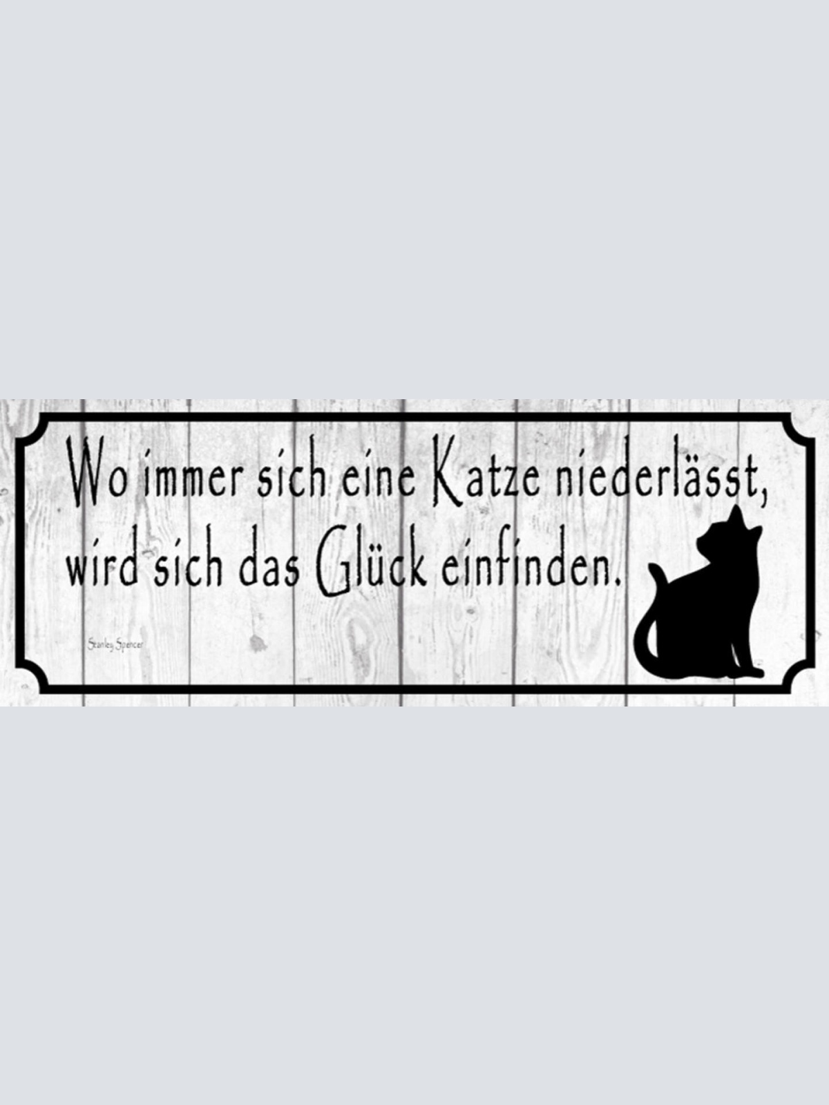 Schild Wo Immer Sich Eine Katze Niederlässt Wird Sich Das Glück Einfinden 27x10
