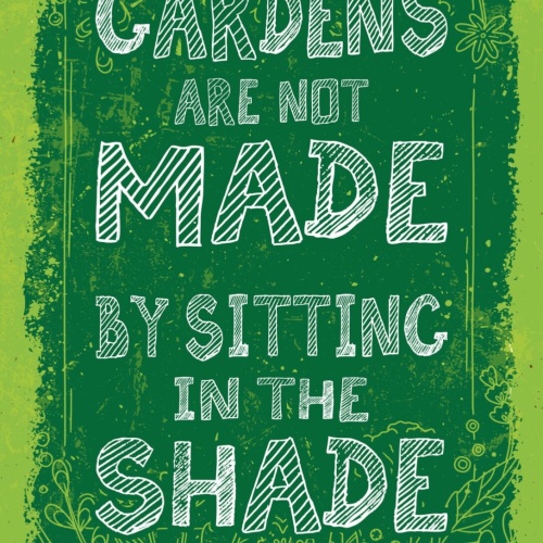 Schild Gardens Are Not Made By Sitting In The Shade 12x18 20x30 30x40 Blech/Holz