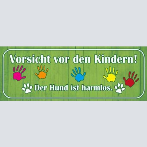 Schild vorsicht vor den kindern der hund ist harmlos tier 27x10 blech od.holz