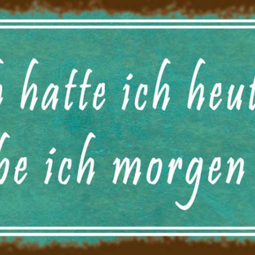 Schild Eigentlich Hatte Ich Heute Viel Vor Jetzt Hab Ich Morgen Viel Vor 27x10