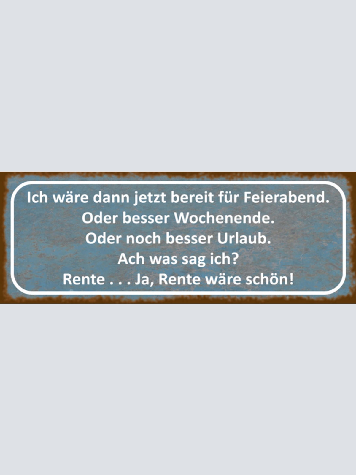 Schild Wäre Jetzt Dann Bereit Für Feierabend Oder Besser Wochenende Urlaub Rente