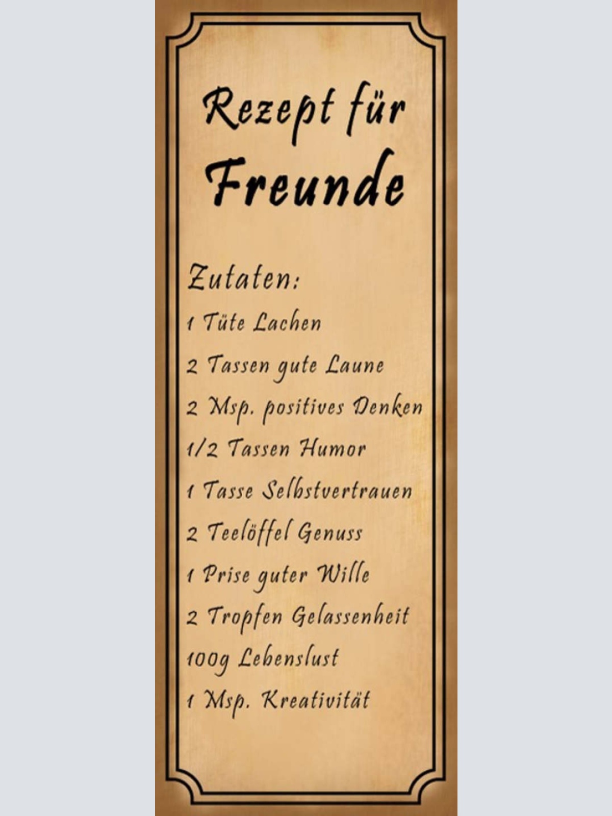 Schild Rezept Für Freunde Lachen Gute Laune Humor Genuss Wille Lebenslust 27x10