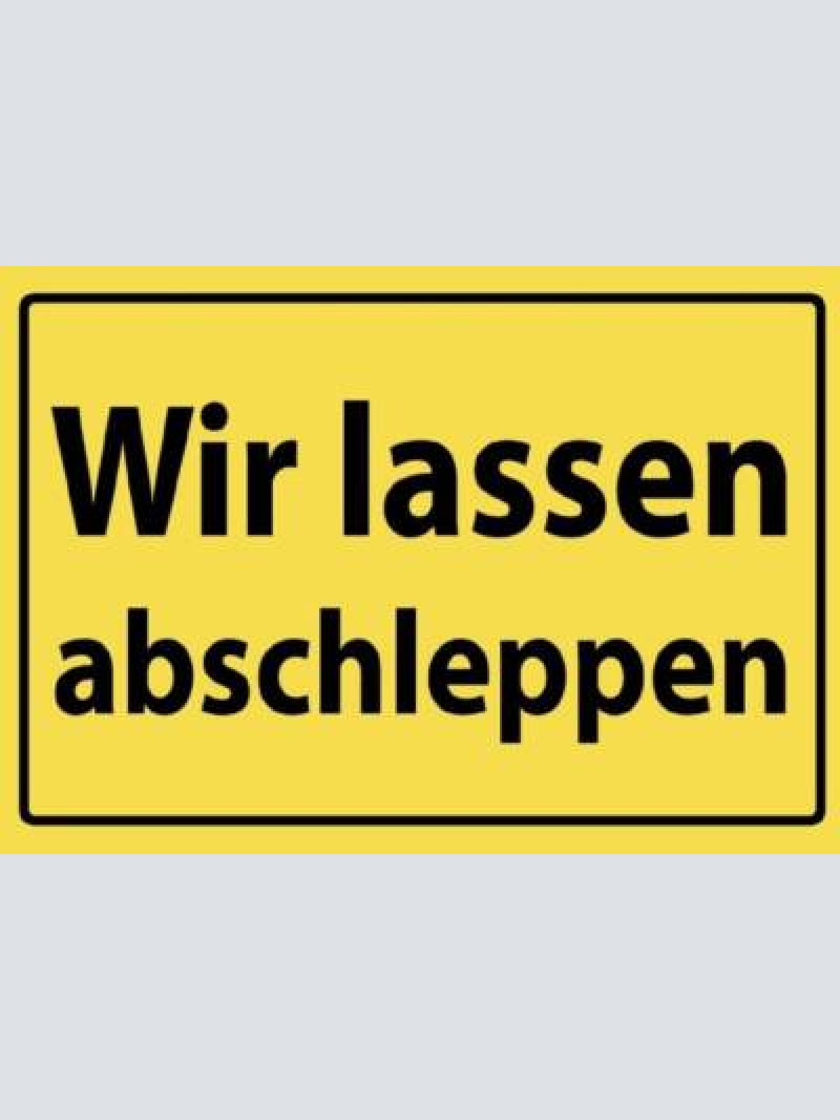 Schild wir lassen abschleppen parken verboten  12x18/20x30/30x40 blech oder holz