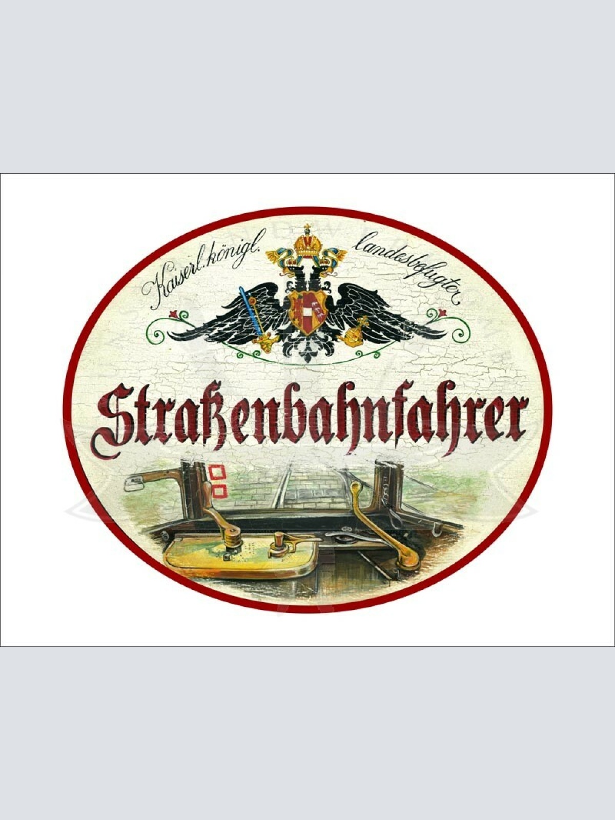 KuK Nostalgie Holzschild - Landesbefugter Strassenbahnfahrer - Zugführerstand TH