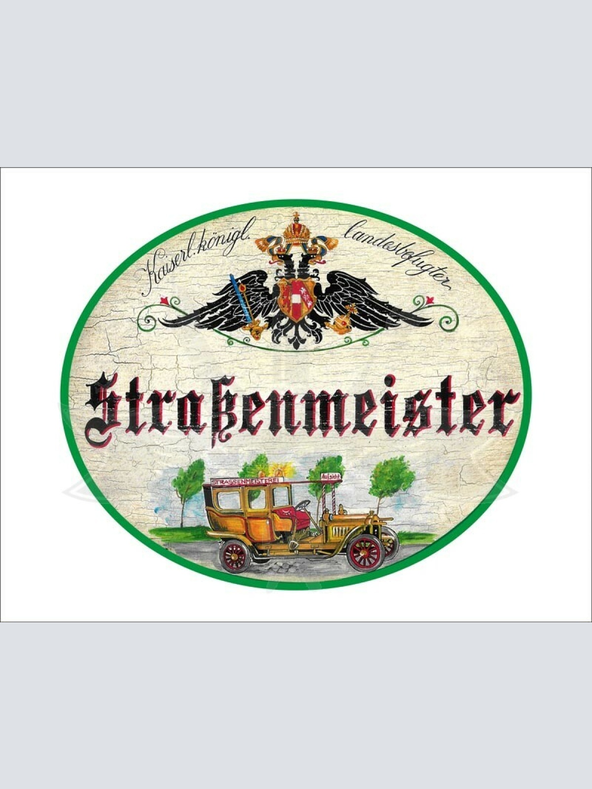 KuK Nostalgie Holzschild - Landesbefugter Straßenmeister - Auto Oldtimer TH