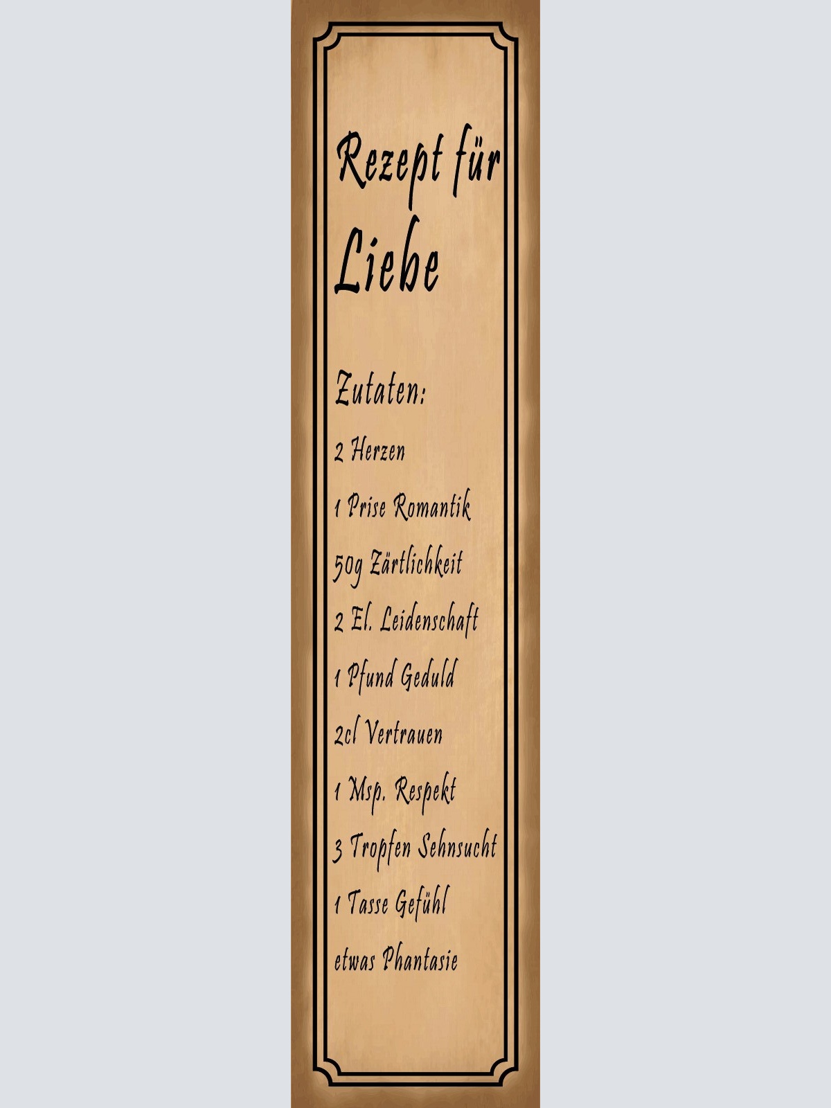 Schild Rezept Liebe Beziehung Herz Romantik Leidenschaft 46 x 10 Blech od. Holz
