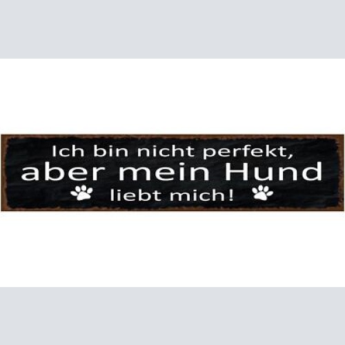 Schild nicht perfekt hund haus tier liebe hunde fan narr 46 x 10 blech od. holz