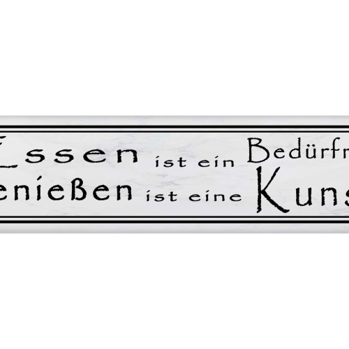 Schild Essen Bedürfnis Genießen Kunst Restaurant Genuss 46 x 10 Blech od. Holz