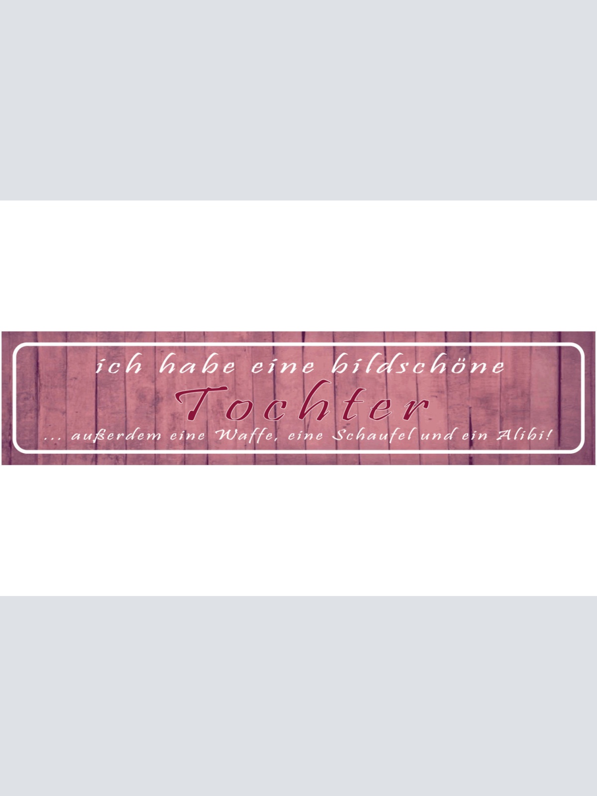 Schild Bin wie Ich bin Eingebildet Verwirrt Selbstbewusst 46 x 10 Blech od. Holz