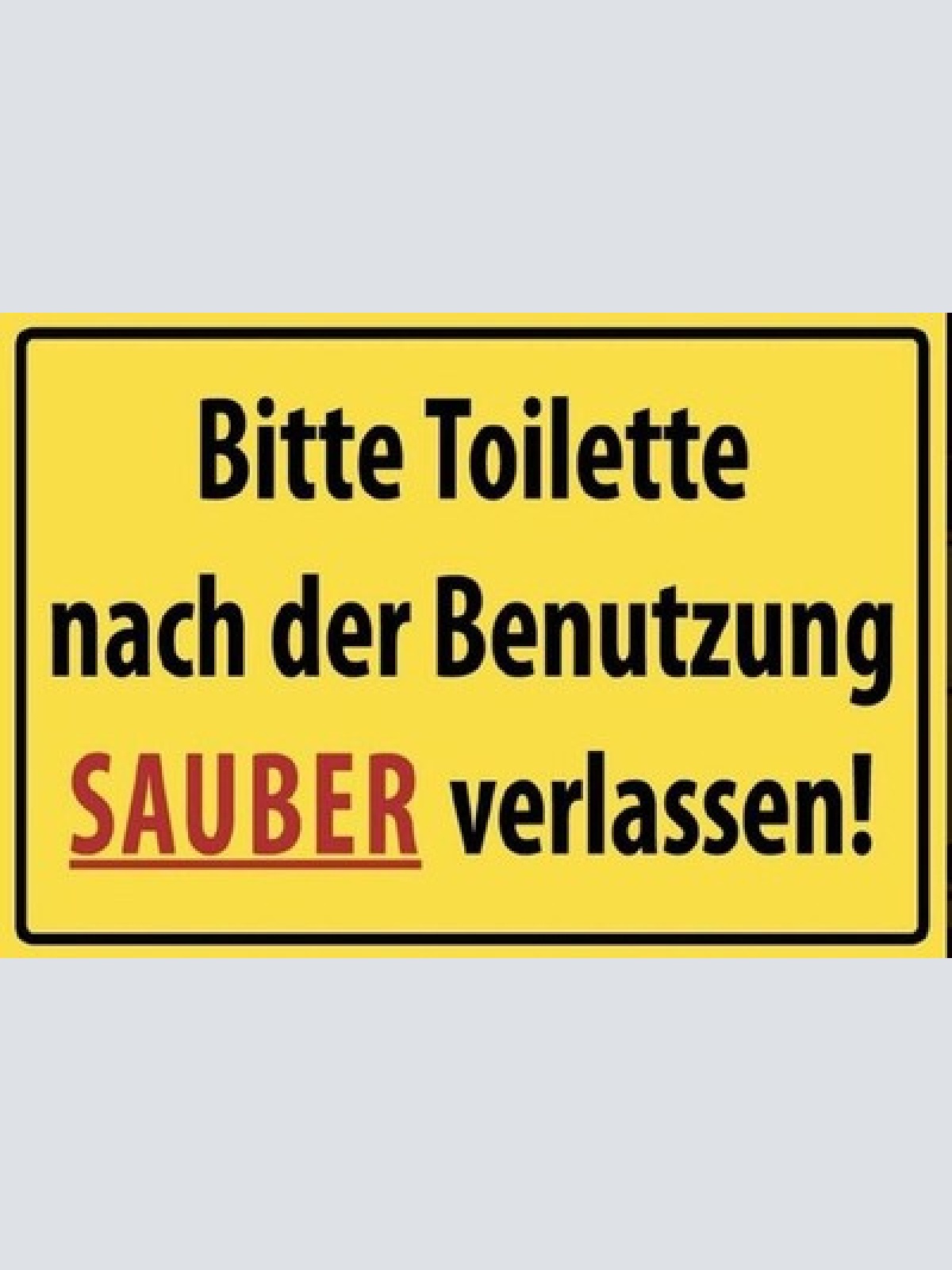 Schild hinweis toilette sauber verlassen  12x18/20x30/30x40 blech oder holz