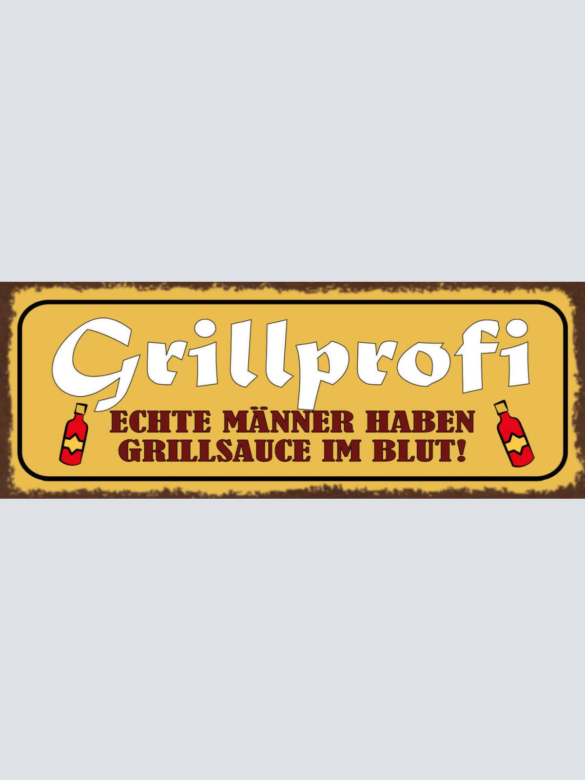 Schild Grill Profi Echte Männer Haben Grillsauce Im Blut 27x10 Blech od.Holz