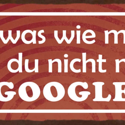 Schild Sowas Wie Mich Findest Du Nicht Mal Bei Google 27x10 Blech od.Holz