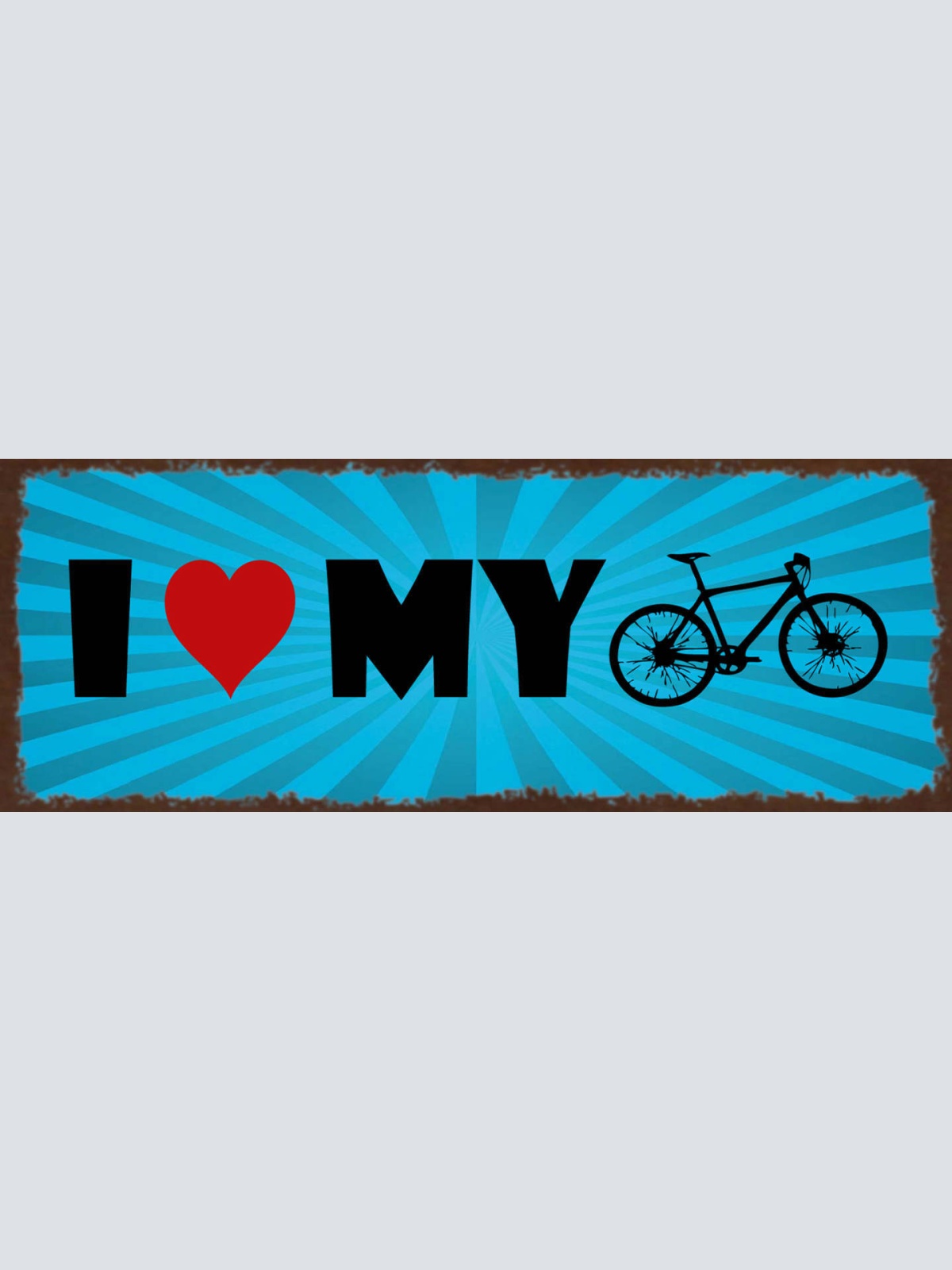 Schild I ❤️ My ? Bike Fahrrad Rad Fahrer Hobby Sport 27x10 Blech od.Holz