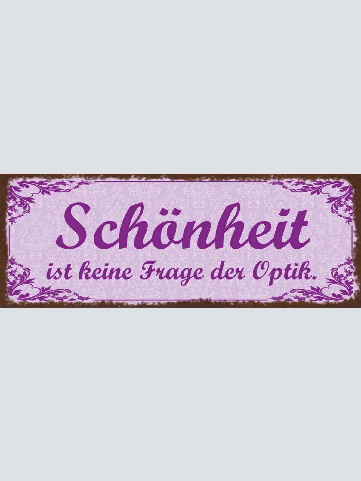 Schild Schönheit Ist Keine Frage Der Optik Innere Werte 27x10 Blech od.Holz