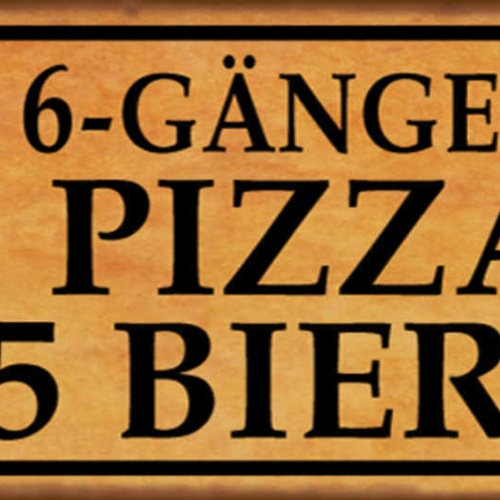 Schild Heute 6 Gänge Menü 1 Pizza 5 Bier Alkohol Flasche 27x10 Blech od.Holz