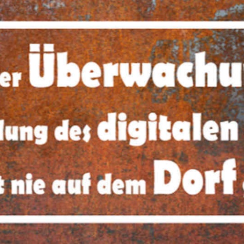 Schild Wer Glaubt Überwachungsstaat Erfindung Digital. Zeitalter Nie Dorf Gelebt