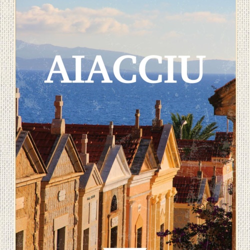 Schild Aiacciu France Ajaccio Frankreich Korsika 12x18 20x30 30x40 Blech/Holz