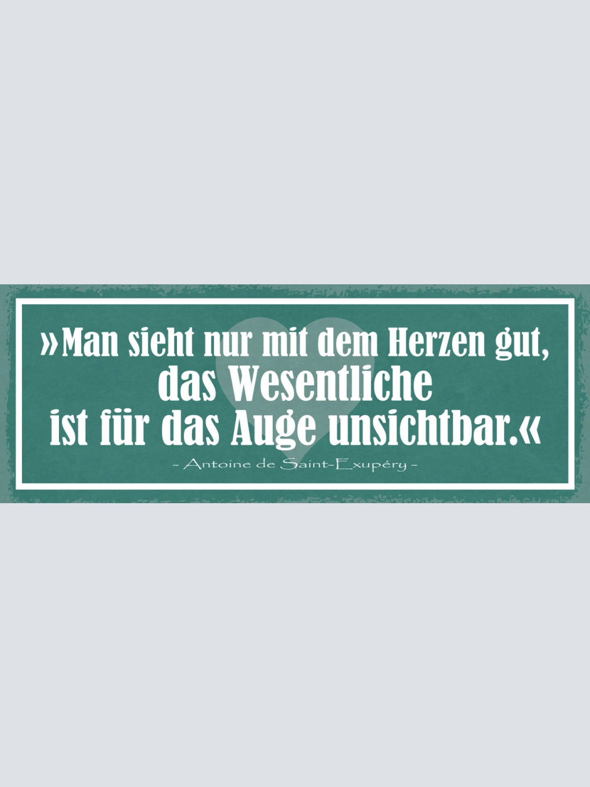 Schild Man Sieht Nur Mit Dem Herzen Gut Das Wesentliche Für Das Auge Unsichtbar