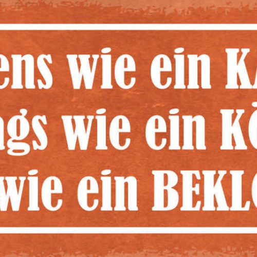 Schild Morgens Wie Ein Kaiser Mittags Wie Ein König Abends Wie Ein Bekloppter