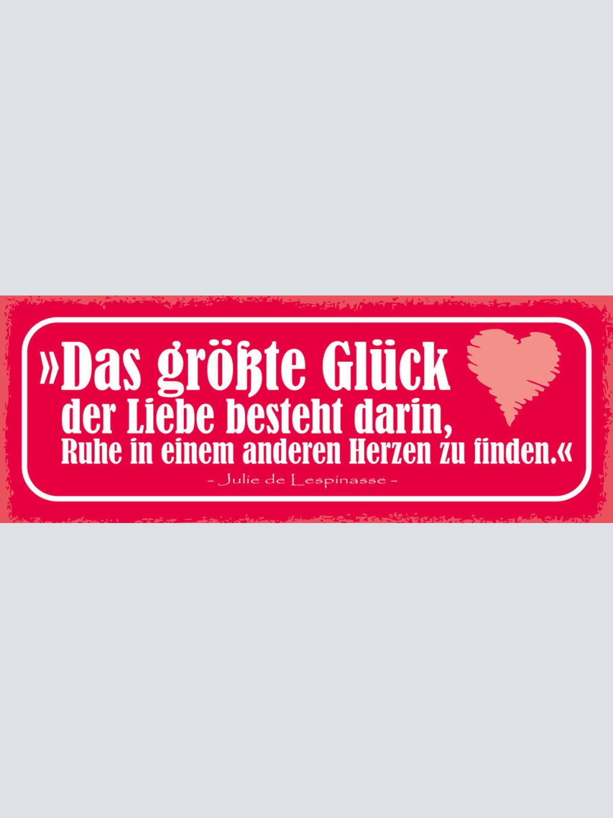 Schild Das Größte Glück Der Liebe Besteht Darin Ruhe In Anderen Herzen Zu Finden