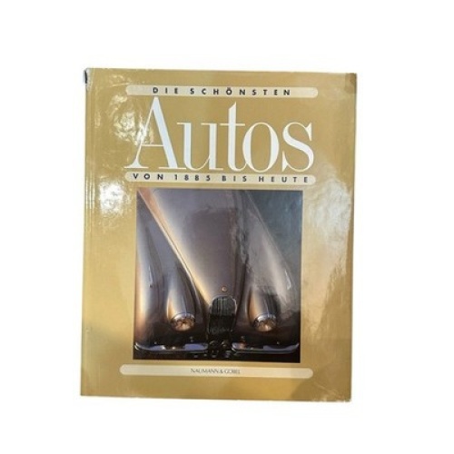 Die schönsten Autos von 1885 bis heute Werner Richter und Waltraud Still: