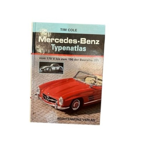 Mercedes-Benz Typenatlas: Vom 170 V bis zum 190 der Baureihe 201 Cole, Tim: