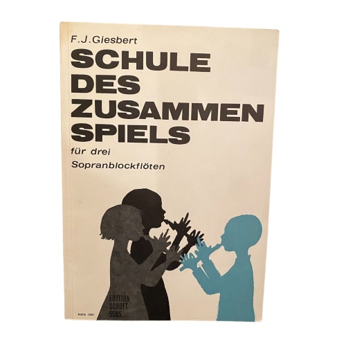 2377 Franz J. Giesbert SCHULE DES ZUSAMMENSPIELS: FÜR DREI SOPRANBLOCKFLÖTEN