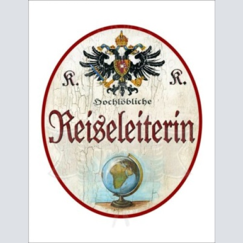 Kuk nostalgie holzschild - hochlöbliche reiseleiterin - globus th