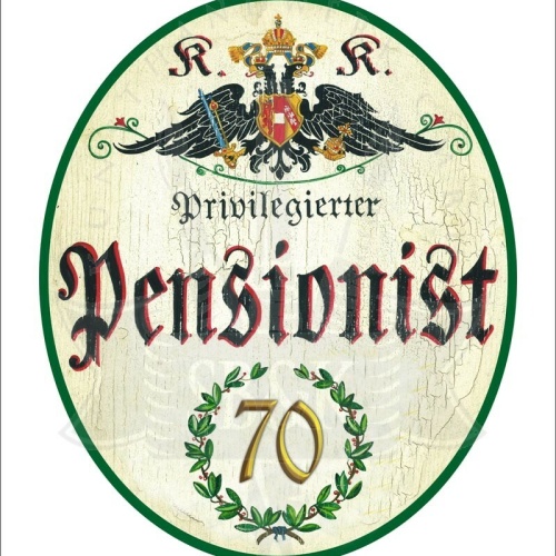 KuK Nostalgie Holzschild - Privilegierter Pensionist 70 TH