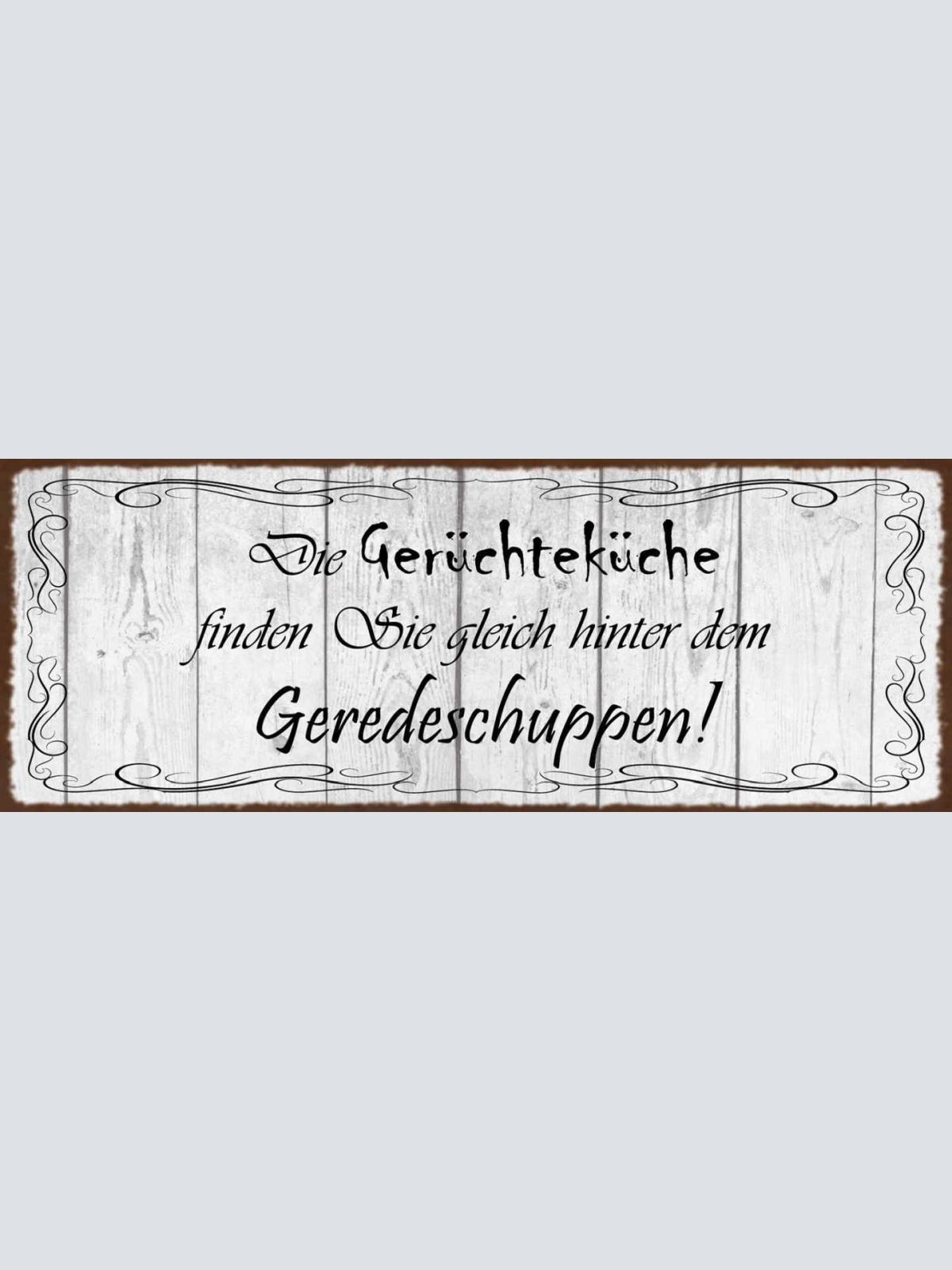 Schild Die Gerüchte Küche Finden Sie Gleich Hinter Dem Gerede Schuppen 27x10