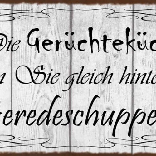 Schild Die Gerüchte Küche Finden Sie Gleich Hinter Dem Gerede Schuppen 27x10