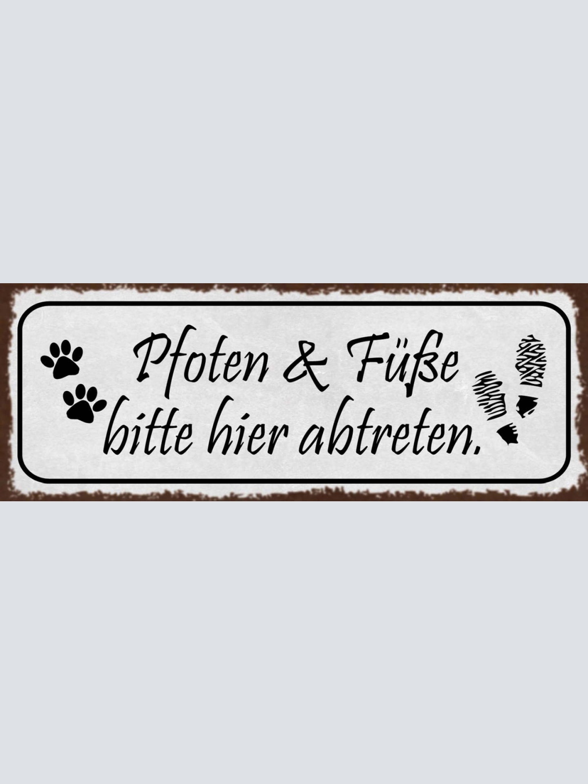 Schild Pfoten & Füße Bitte Hier Abtreten Eingang Haus Tier 27x10 Blech od.Holz