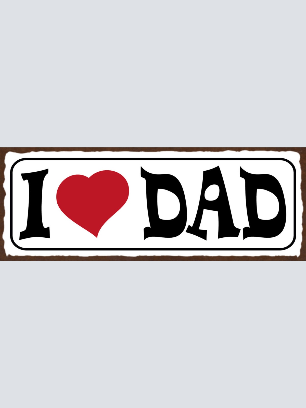 Schild I ❤️ Dad Ich Liebe Papa Vater Eltern Kind Kinder 27x10 Blech od.Holz